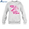 Girls Will Be Girls Shirt 2
