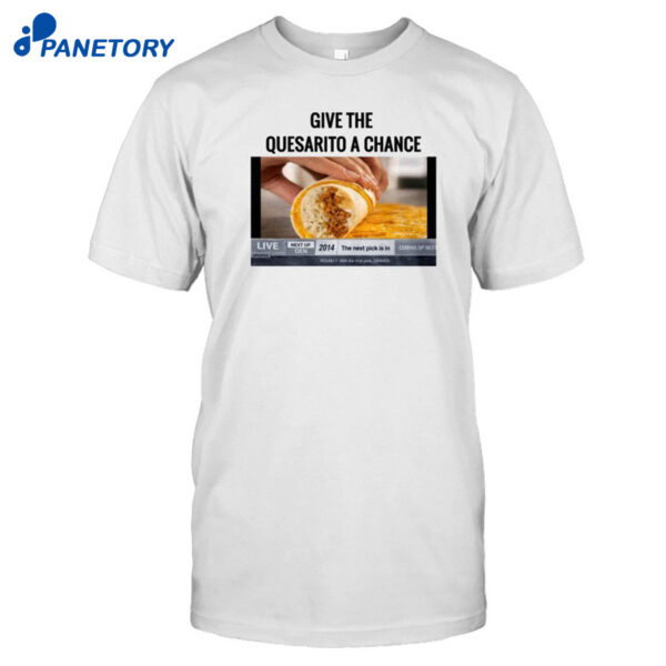 Give The Quesarito A Chance Nikola Jokic Shirt