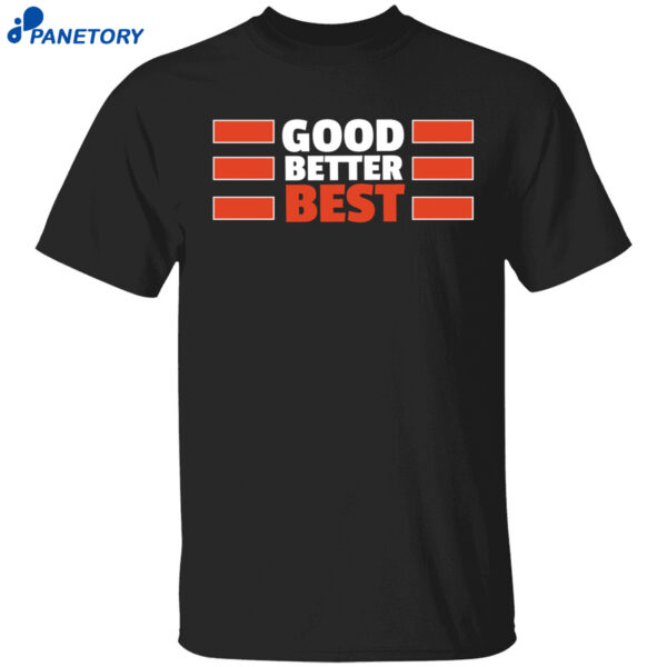 Good Better Best Bears Shirt