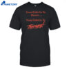 Good Girls Go To Heaven Nasty Girls Go To Therapy Shirt
