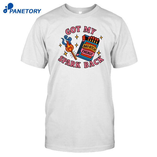 Got My Spark Back Shirt