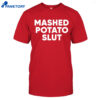 Guido Mashed Potato Slut Shirt