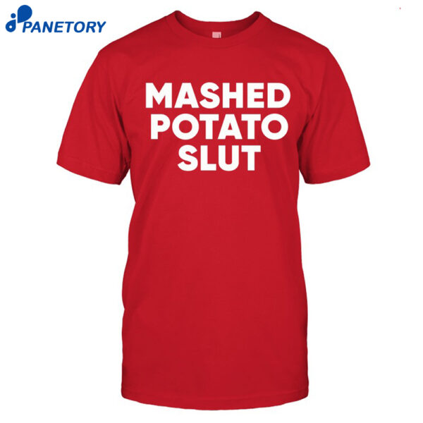 Guido Mashed Potato Slut Shirt