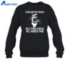 I Fear No Man But This Thing Scares Me Shirt 2