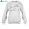 I Have To Say Weird Stuff Shirt 4 I Have To Say Weird Stuff Shirt 2