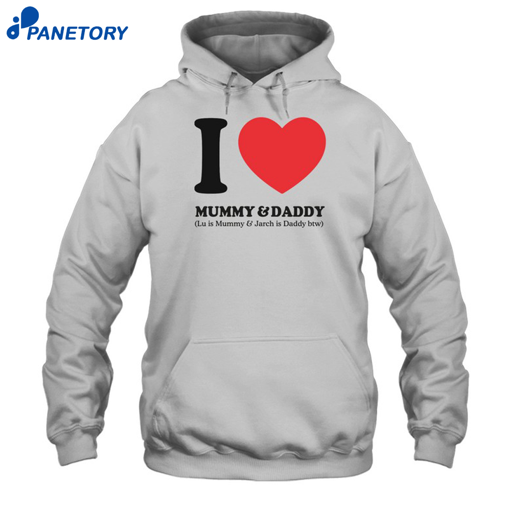I Love Mummy &Amp; Daddy Lu Is Mummy &Amp; Jarch Is Daddy Btw Shirt 7 I Love Mummy & Daddy Lu Is Mummy & Jarch Is Daddy Btw Shirt 1