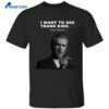 I Want To See Trans Kids Gavin Newsom Shirt