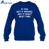 If You Get It Wrong Shirt 4 If You Get It Wrong Shirt 2