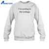 I'M Coming To The Cottage Shirt 2