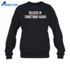 Jack For New York Believe In Something Shirt 4 Jack For New York Believe In Something Shirt 2
