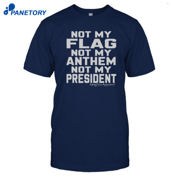 Jannine Not My Flag Not My Anthem Not My President Shirt