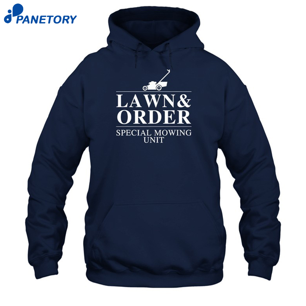 Lawn &Amp; Order Special Mowing Unit Funny Dad Joke Shirt 7 Lawn & Order Special Mowing Unit Funny Dad Joke Shirt 1