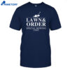 Lawn & Order Special Mowing Unit Funny Dad Joke Shirt