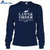 Lawn &Amp; Order Special Mowing Unit Funny Dad Joke Shirt 4 Lawn &Amp; Order Special Mowing Unit Funny Dad Joke Shirt 2