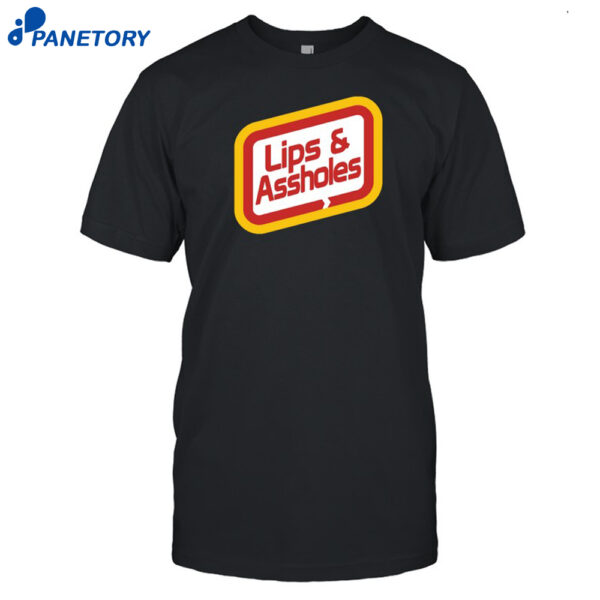 Lips & Assholes Shirt