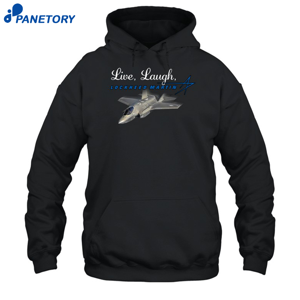Live Laugh Lockheed Martin Shirt 7 Live Laugh Lockheed Martin Shirt 1