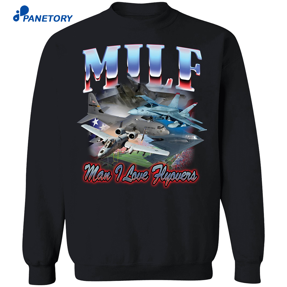 Milf Man I Love Flyovers Shirt 6 Milf Man I Love Flyovers Shirt 1