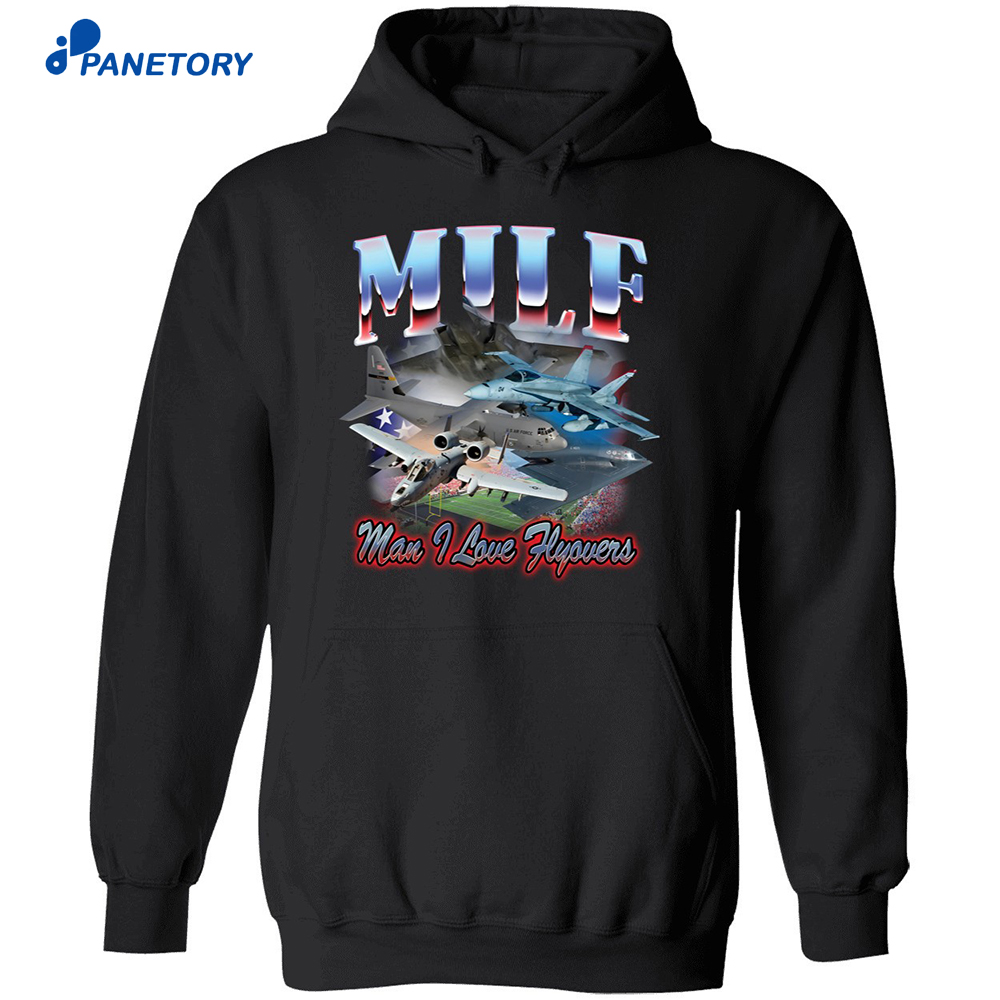 Milf Man I Love Flyovers Shirt 7 Milf Man I Love Flyovers Shirt 2