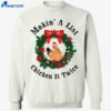 Makin’ A List Chicken It Twice Christmas Shirt 4 Makin’ A List Chicken It Twice Christmas Shirt 1