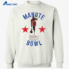 Manute Bowl Minute Manute Shirt 4 Manute Bowl Minute Manute Shirt 2