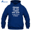 Obama Are You Coming Home Soon The Babysitter Is Weird Shirt 5 Obama Are You Coming Home Soon The Babysitter Is Weird Shirt 1