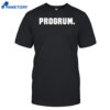 Progrum Shirt