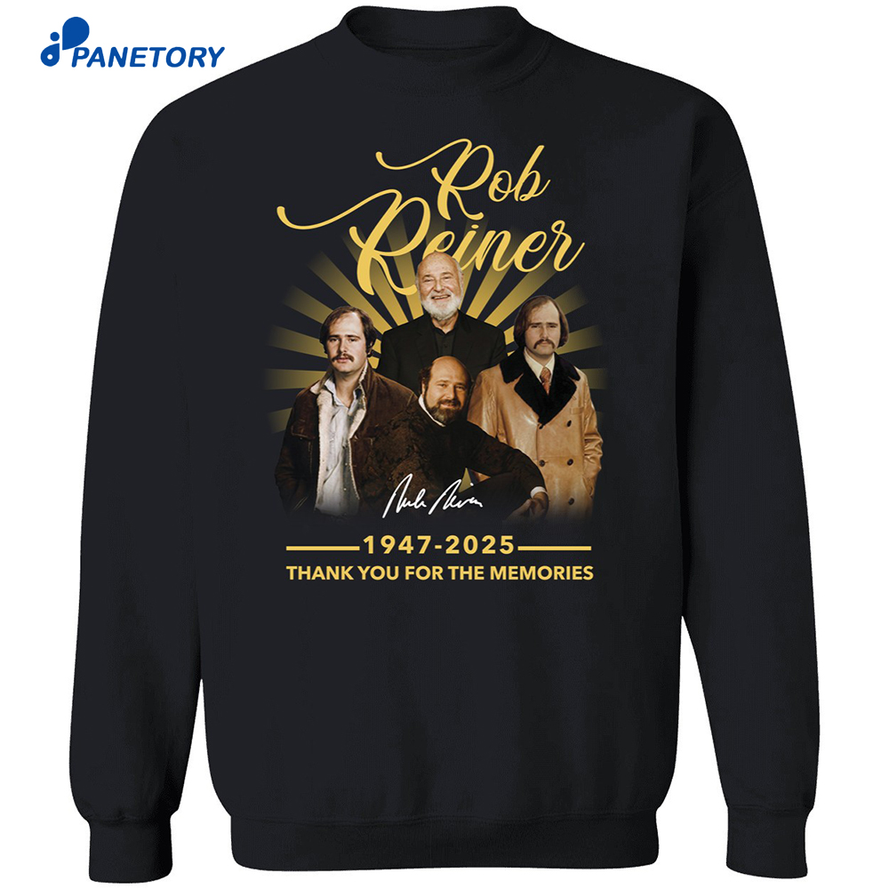 Rob Reiner 1947 2025 Thank You For The Memories Shirt 6 Rob Reiner 1947 2025 Thank You For The Memories Shirt 1