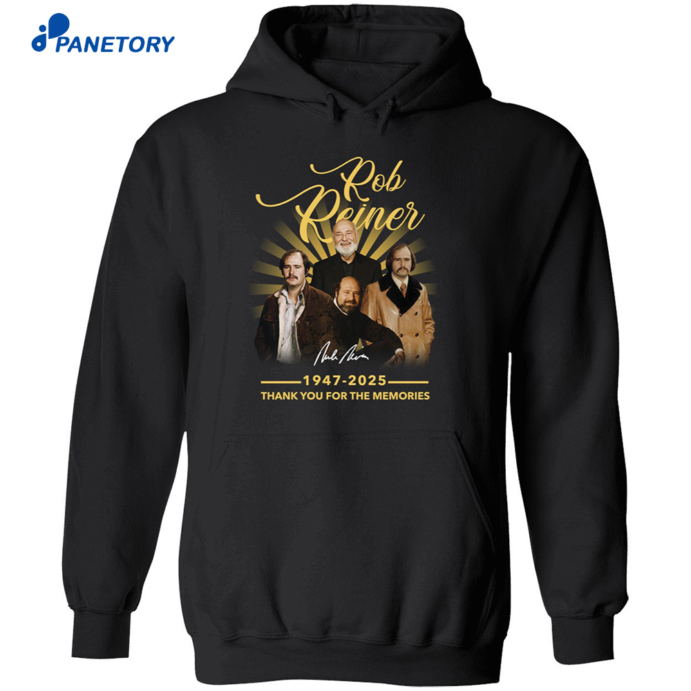 Rob Reiner 1947 2025 Thank You For The Memories Shirt 7 Rob Reiner 1947 2025 Thank You For The Memories Shirt 2