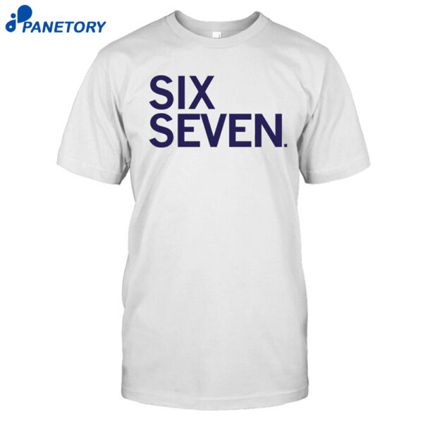 Six Seven Text Shirt