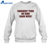 Somebody Turn On Some Damn Music Shirt 4 Somebody Turn On Some Damn Music Shirt 2