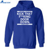 Sometimes You Need To Kick That F-King Door Down Kamala Harris Shirt 5 Sometimes You Need To Kick That F-King Door Down Kamala Harris Shirt 1