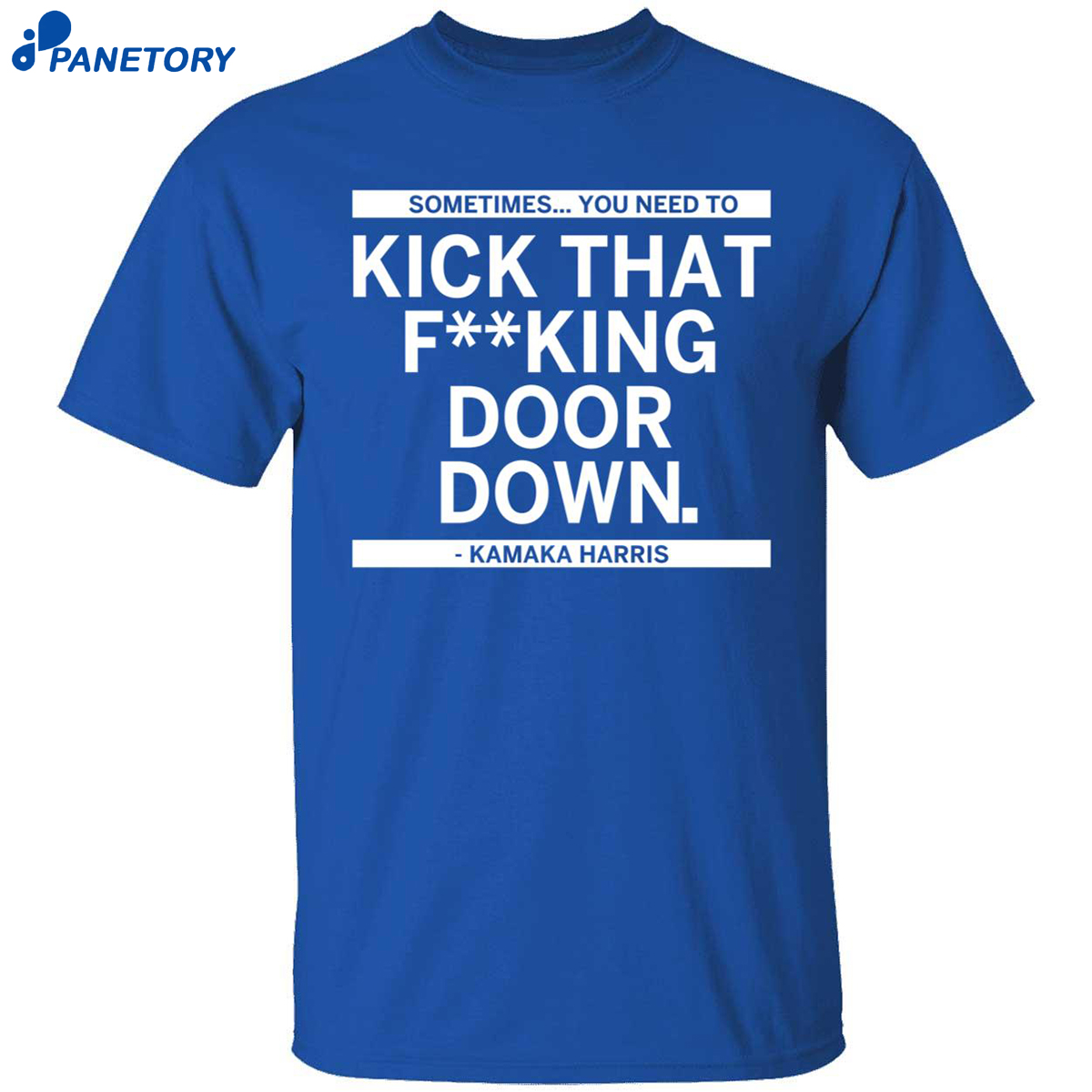 Sometimes You Need To Kick That F-King Door Down Kamala Harris Shirt 8 Sometimes You Need To Kick That F-King Door Down Kamala Harris Shirt 2