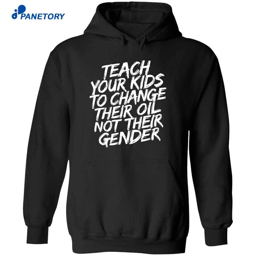 Teach Your Kids To Change Their Oil Not Their Gender Shirt 7 Teach Your Kids To Change Their Oil Not Their Gender Shirt 2