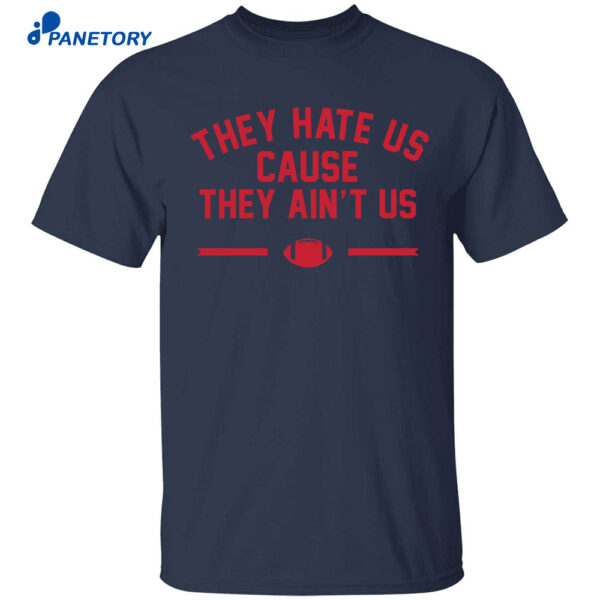 They Hate Us Cause They Ain’t Us Patriots Premium Ss Shirt