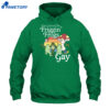 They Turned The Friggin' Frogs Gay Funny Frog Shirt 2