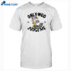 Thundernoise Only Wod Can Judge Me Shirt