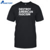 Tom Morello Destroy American Fascism Shirt