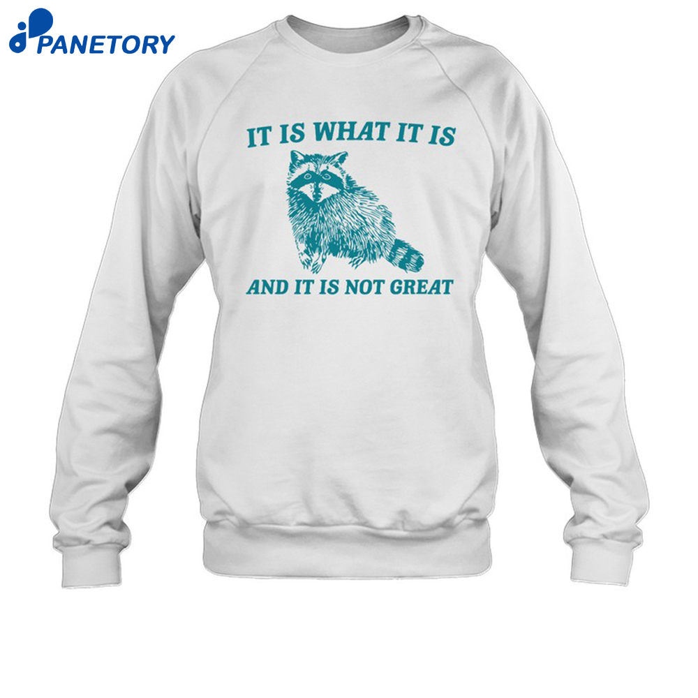 Tracketpacer It Is What It Is And It Is Not Great Shirt 6 Tracketpacer It Is What It Is And It Is Not Great Shirt 2