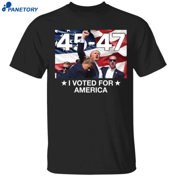 Trump 45 - 47 Voted For America Shirt