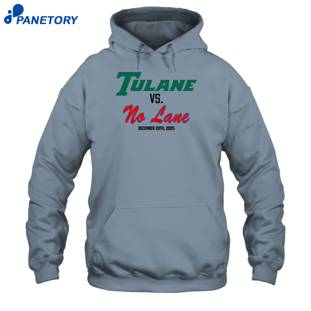 Tulane Vs No Lane Shirt 7 Tulane Vs No Lane Shirt 1