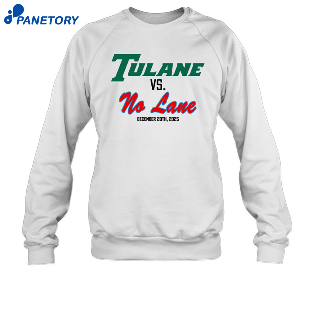 Tulane Vs No Lane Shirt 6 Tulane Vs No Lane Shirt 2