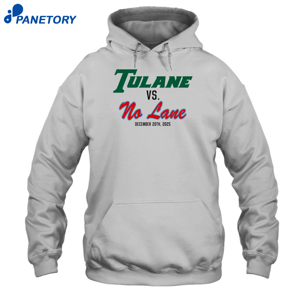 Tulane Vs. No Lane December 20Th 2025 Shirt 7 Tulane Vs. No Lane December 20Th 2025 Shirt 1