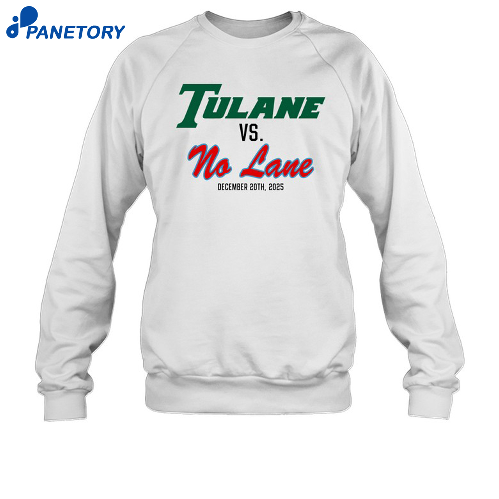 Tulane Vs. No Lane December 20Th 2025 Shirt 6 Tulane Vs. No Lane December 20Th 2025 Shirt 2