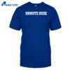 Unmute Dude Shirt