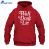 Wall Don’t Lie Shirt 5 Wall Don’t Lie Shirt 1