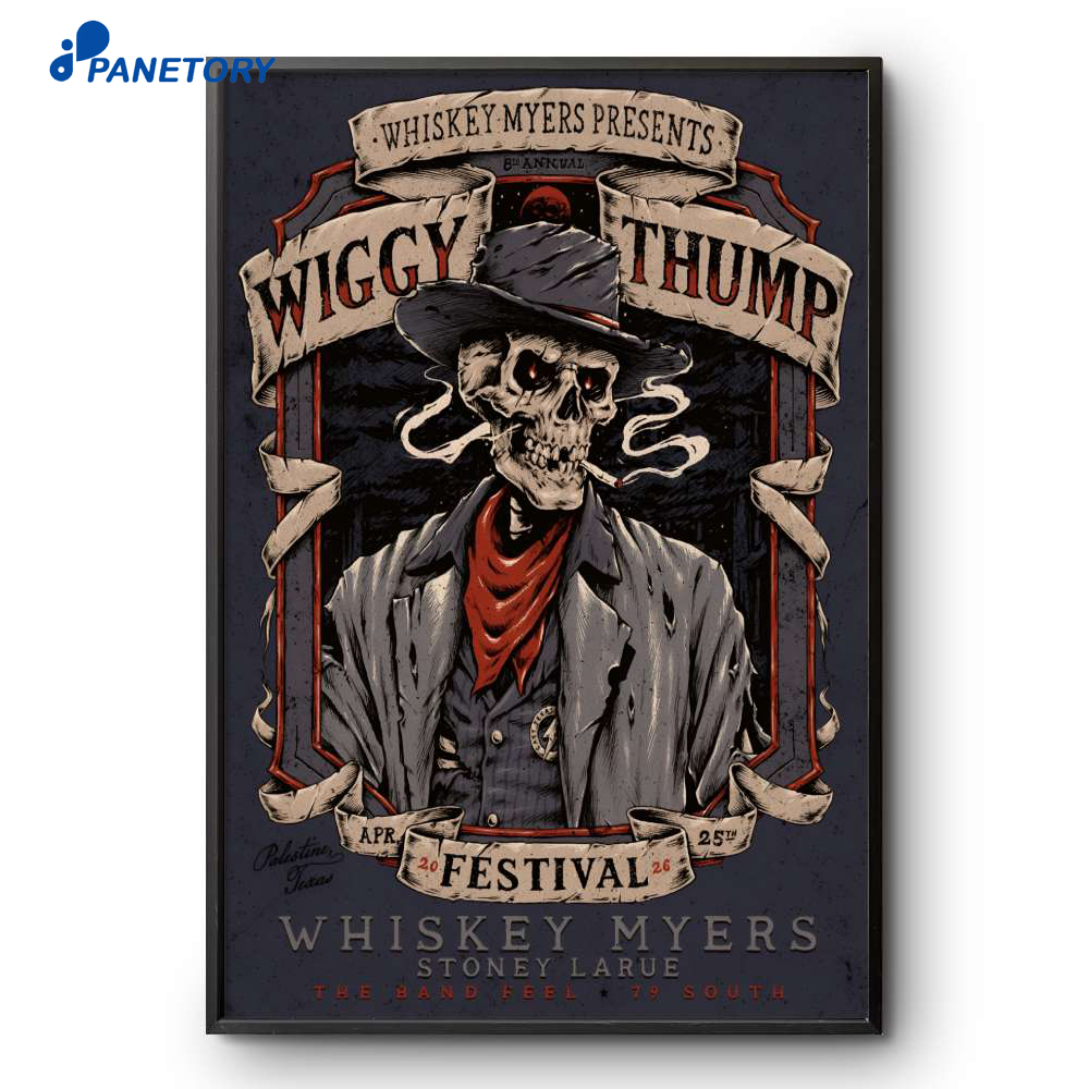 Whiskey Myers 8Th Annual Wiggy Thump Festival Palestine Tx Apr 25 2026 Poster 2 Whiskey Myers 8Th Annual Wiggy Thump Festival Palestine Tx Apr 25 2026 Poster