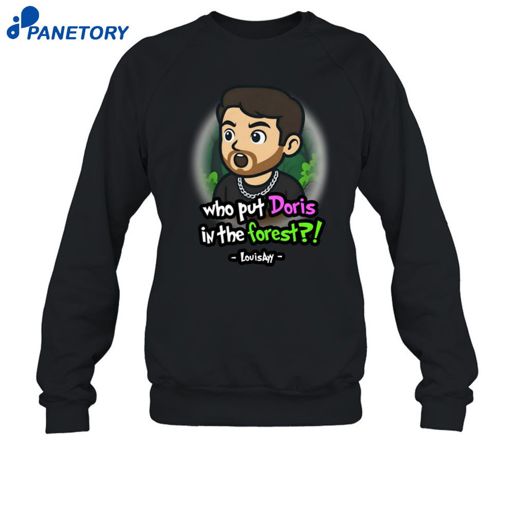 Who Put Doris In The Forest Shirt 6 Who Put Doris In The Forest Shirt 2