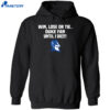 Win Lose Or Tie Duke Fan Until I Die Shirt 2