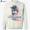 Yes I’m An Ultra Maga Girl Proud Of It Long Sleeve Shirt