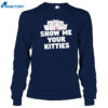 Aivory Show Me Your Kitties Shirt 4 Aivory Show Me Your Kitties Shirt 2